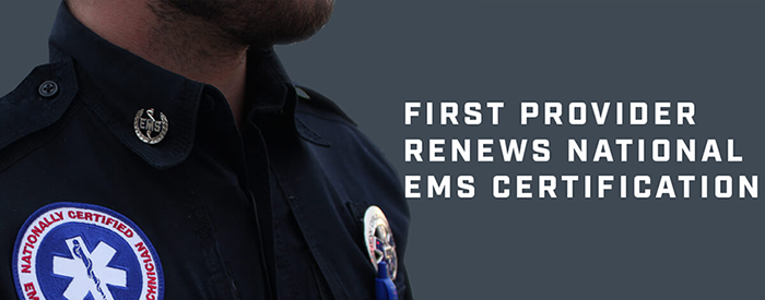 First Provider Renews National EMS Certification in 2017-18 Season
